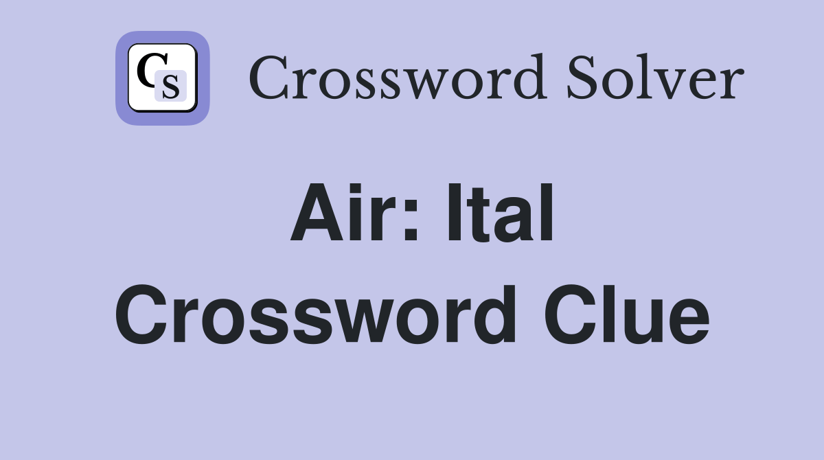 Air Ital. Crossword Clue Answers Crossword Solver